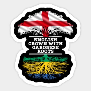 English Grown With Gabonese Roots - Gift for Gabonese With Roots From Gabon Sticker